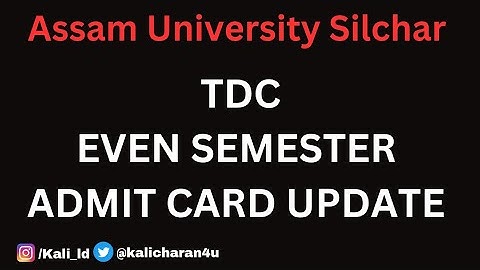 Admit Card Update | TDC EVEN SEMESTER EXAM 2023 | Assam University Silchar