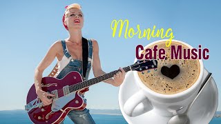Happy Morning Cafe Music - ยกระดับแรงบันดาลใจและสร้างแรงบันดาลใจ - กีตาร์สเปนที่สวยงามผ่อนคลาย