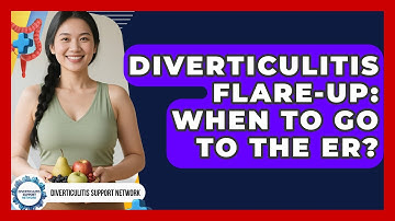 Diverticulitis Flare-up: When To Go To The ER? - Diverticulitis Support Network