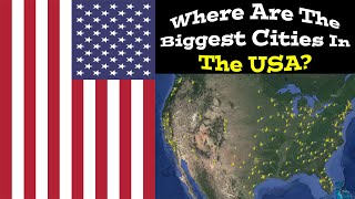 Where Are The Biggest Cities In The USA? | Top 315 Biggest Cities