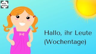 &quot;HALLO, IHR LEUTE&quot; - (Wochentage-Lied)