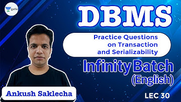 Practice Questions on Transaction and Serializability | L 30 | DBMS | Infinity Batch | GATE 2022