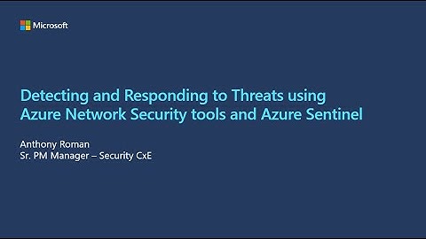 Detecting and Responding to Threats using Azure Network Security tools and Azure Sentinel