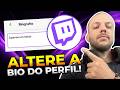 Como ALTERAR sua BIO na TWITCH no TELEFONE