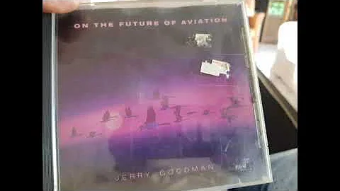 Jerry Goodman On the future of aviation full album