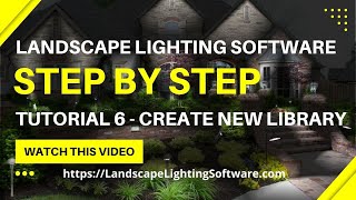 Landscape Lighting Software – Tutorial 6: Advanced Custom Fixture Creation & Library Management