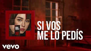 Смотреть клип Nicki Nicole - Si Vos Me Lo Pedís (Official Lyric Video)