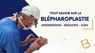 TOUT SAVOIR SUR LA BLÉPHAROPLASTIE - Chirurgie des paupières