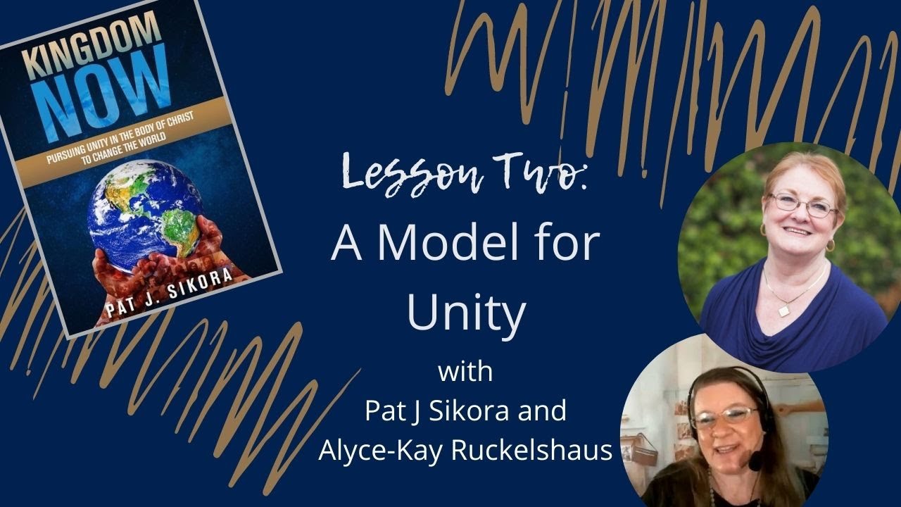 Kingdom Now:  Lesson Two - A Model for Unity