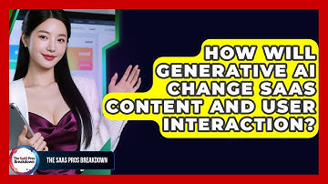 How Will Generative AI Change SaaS Content And User Interaction? - The SaaS Pros Breakdown