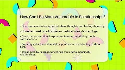 How Can I Be More Vulnerable In Relationships? - The Personal Growth Path