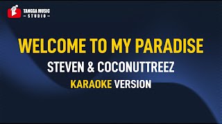 Steven \u0026 Coconuttreez - Welcome To My Paradise (Karaoke) Remastered