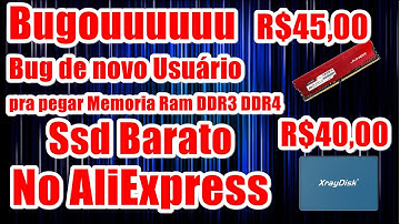 Bugouuuuuu Bug de novo Usuário pra pegar Memoria Ram DDR3 DDR4 e Ssd Barato no AliExpress