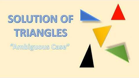 KSSM FORM 4 Solution of Triangles - Sines Rule (Sketching Triangle - Ambiguous Case)