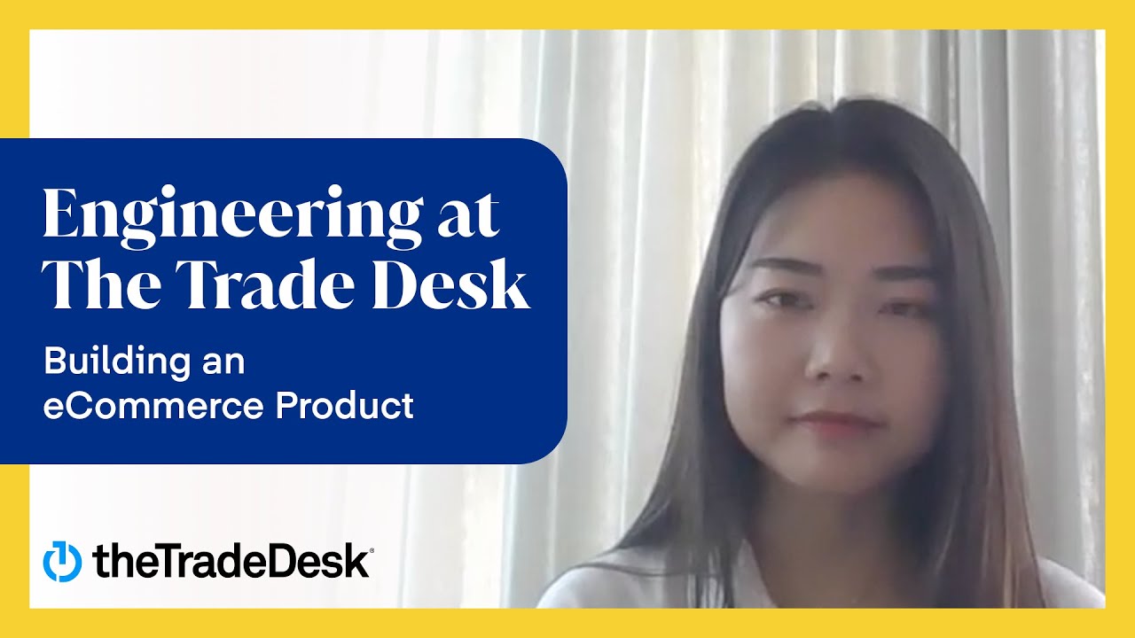 Engineering at The Trade Desk Building an Product YouTube