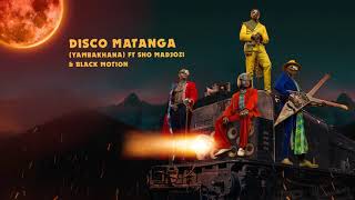 Sauti Sol feat. Sho Madjozi & Black Motion - Disco Matanga (Yambakhana) SMS [Skiza 9935651] to 811