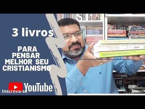 3 livros | para pensar melhor seu Cristianismo