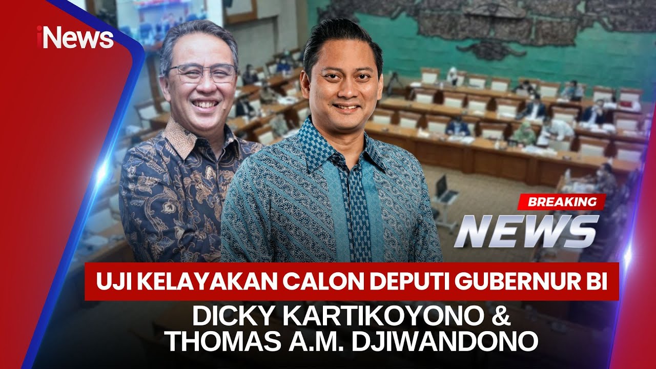 🔴BREAKING NEWS - UJI KELAYAKAN CALON DEPUTI GUBERNUR BANK INDONESIA (26/01)