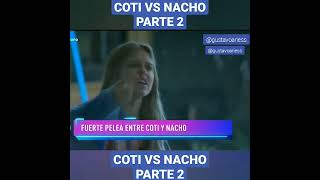 COTi VS NACHO 2 - GRAN HERMANO 2022
