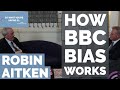 HOW BBC BIAS WORKS I So What You're Saying Is