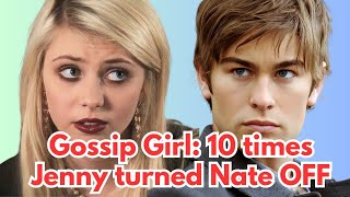 Gossip Girl: 10 times Jenny turned Nate OFF