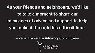 Guelph FHT, Patient & Family Advisory Committee - Coping during COVID-19 Guelph FHT, Patient & Family Advisory Committee - Coping during COVID-19