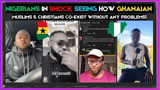 🇬🇭🇳🇬 NIGERIANS IN SHOCK SEEING HOW GHANAIAN MUSLIMS & CHRISTIANS CO-EXIST WITHOUT ISSUES | Kamma Dyn