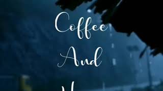 Rain coffe and you (soft music whatsapp status ) screenshot 4