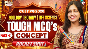 CUET PG 2026 | Zoology, Botany & Life Science| TOUGH MCQ