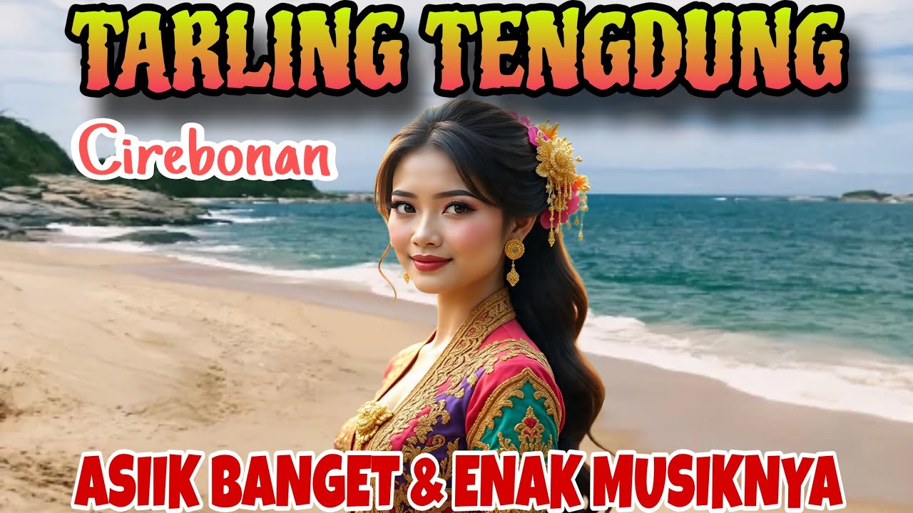 TARLING TENGDUNG CIREBONAN | ENAK DI DENGAR DAN ASIK BANGET MUSIKNYA