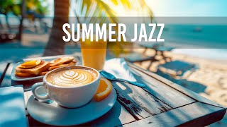 Summer Jazz - Seaside Cafe Ambience with Relaxing Bossa Nova Jazz Music for Stress Relief