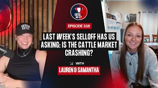 338: Last Week’s Selloff Has Us Asking: Is the Cattle Market Crashing? With Samantha Cozza-Wright