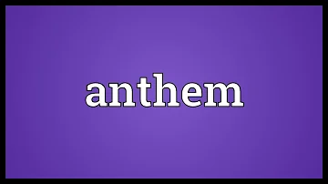 What does an anthem represent?