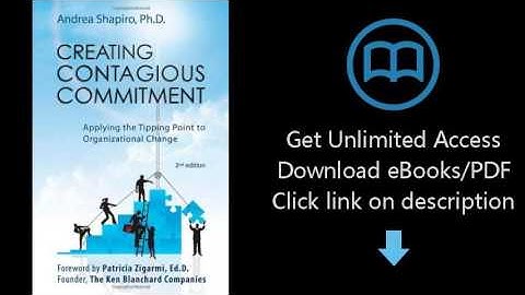 Download Creating Contagious Commitment: Applying the Tipping Point to Organizational Change [P.D.F]