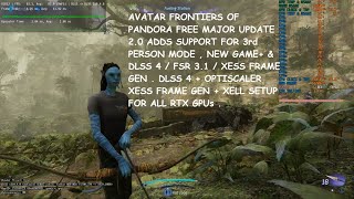 Avatar Frontiers of Pandora Update 2.0 3rd Person Mode | DLSS 4 + XeSS Frame Gen + XeLL All RTX GPUs