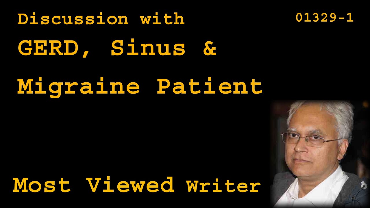 Discussion with GERD, Acidity, Sinus and Migraine patient - Health01329-1