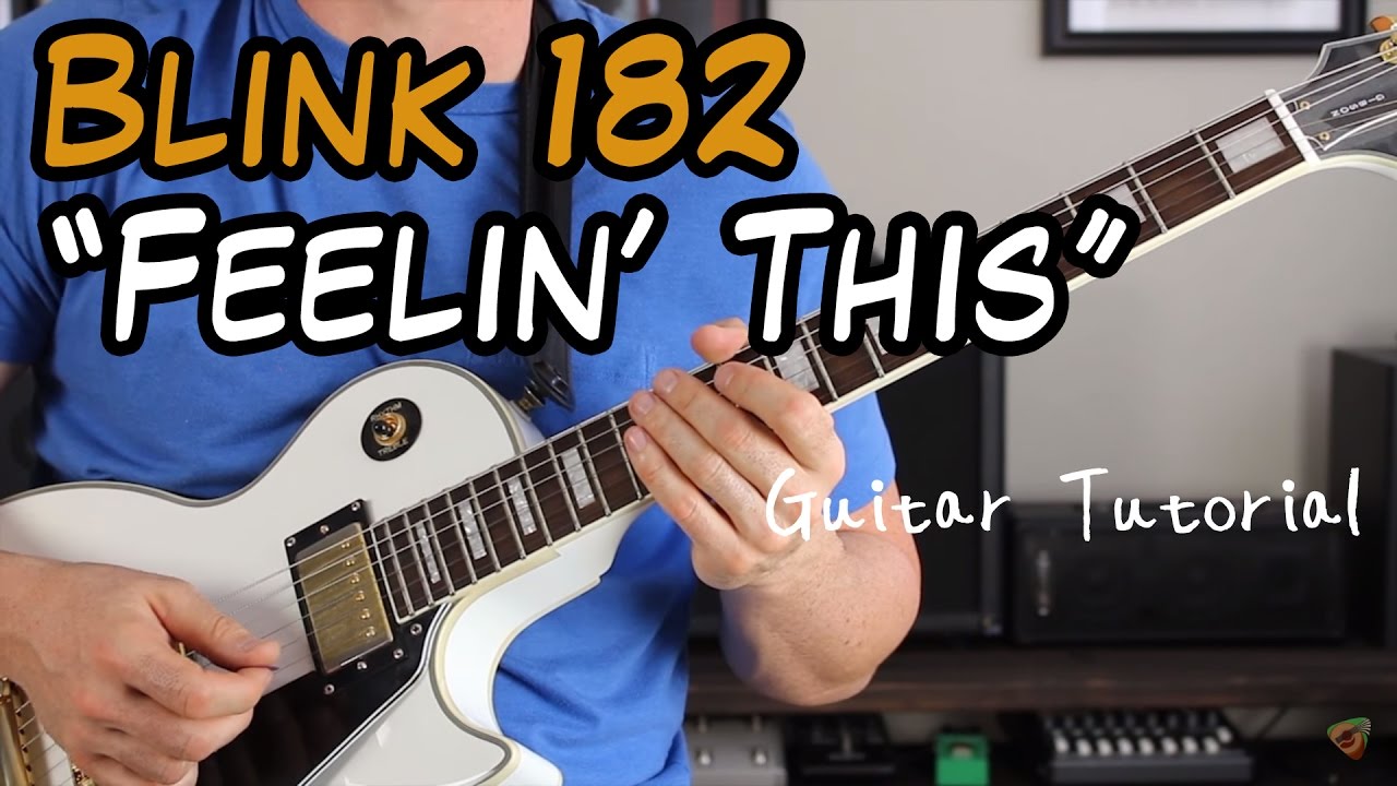 Blink 182 — Feeling This — урок игры на гитаре (I'm Feelin' This!)