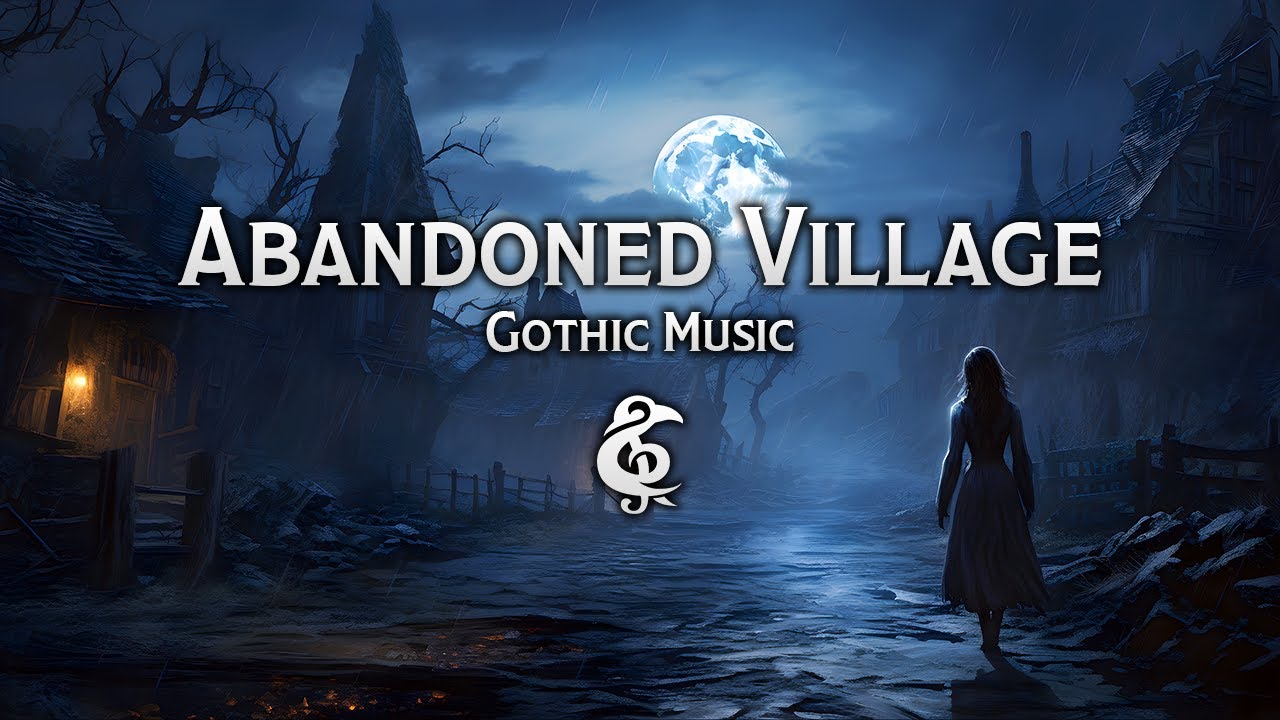 Gothic Music  Abandoned Village