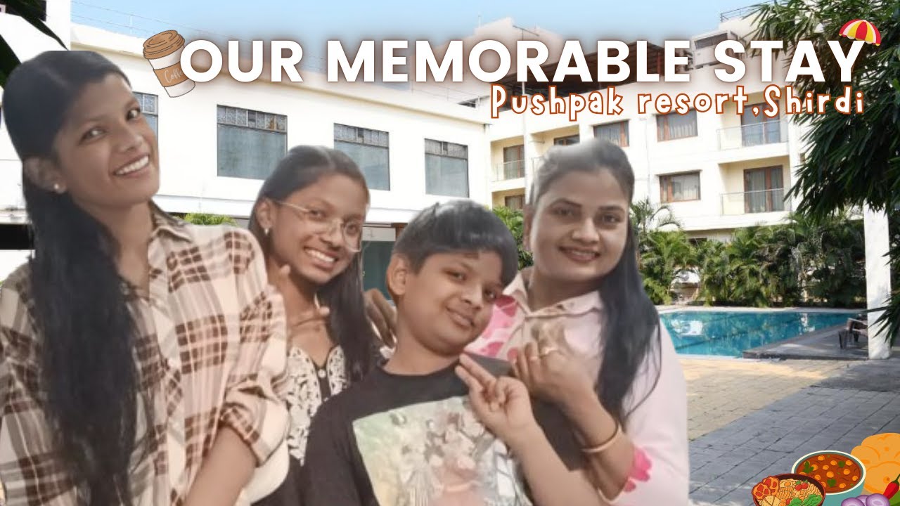 Our memorable stay at pushpak resort 🤗♥️✨️🏊‍♂️🎀#traveling #trip #familyvlog #video #resort #Shirdi