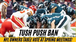 TUSH PUSH BAN ON HOLD! NFL Owners Table Vote at Spring Meetings!