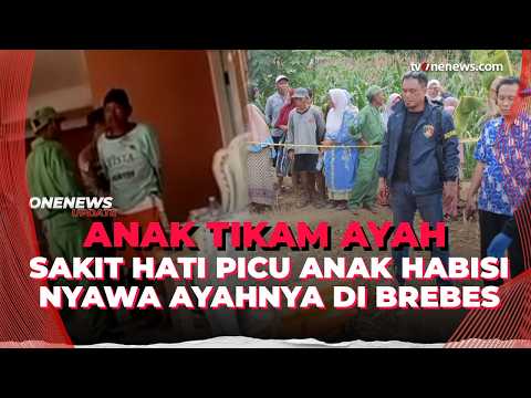 Geger! Anak Habisi Nyawa Ayah Pakai Sajam Karena Sakit Hati | OneNews Update