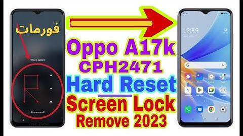Hard Reset Oppo A17k (CPH2471) to Unlock Pattern, Pin, or Password