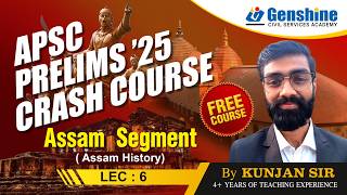 Assam History Free | Lec 6 | APSC Prelims Crash Course 2026 Live | GENSHINE | #apsc  #assamhistory