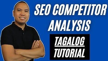 SEO Competitor Analysis Tutorial (Tagalog) - [100% Guaranteed Effective]