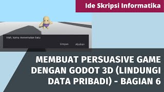 Ide Skripsi Informatika - Membuat Persuasive Game dengan Godot 3D (Lindungi Data Pribadi) - Bagian 6 screenshot 5