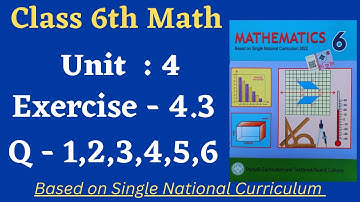 Class 6 Math New Book Exercise 4.3 [ Q 1,2,3,4,5,6 ] Class 6th Math New Book Unit 4 Exercise 4.3