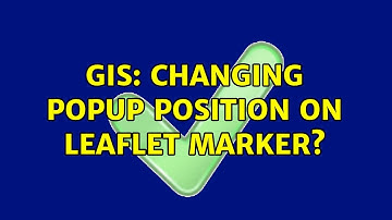 GIS: Changing popup position on Leaflet marker? (4 Solutions!!)