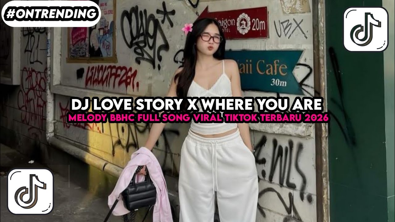 DJ LOVE STORY X WHERE YOU ARE X MELODY BBHC BREAKBEAT VIRAL TIKTOK TERBARU 