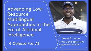 Jason Lucas - Advancing Low-Resource Multilingual Approaches in the Era of AI