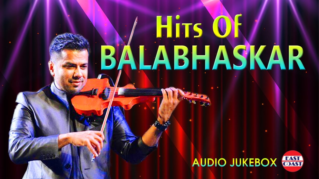 Hits Of Balabhaskar Balabhaskar Super Hit Album Songs East Coast